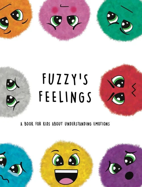 Fuzzy'S Feelings: A Book For Kids About Understanding Emotions - 9780645045482