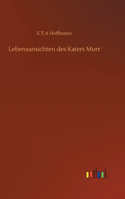 Lebensansichten Des Katers Murr (German Edition)