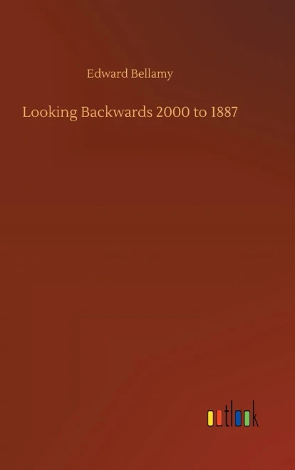 Looking Backwards 2000 To 1887