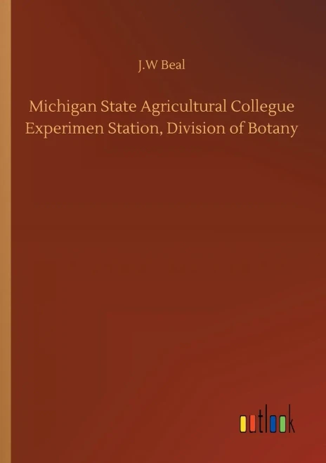 Michigan State Agricultural Collegue Experimen Station, Division Of Botany