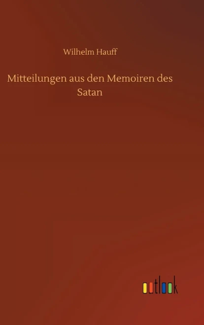 Mitteilungen Aus Den Memoiren Des Satan (German Edition)