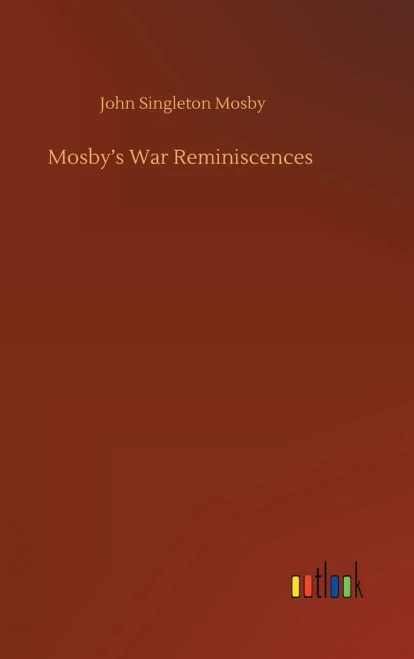 Mosby's War Reminiscences