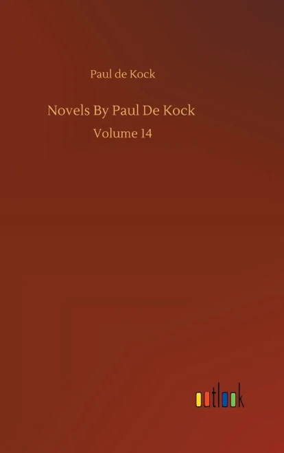Novels By Paul De Kock: Volume 14