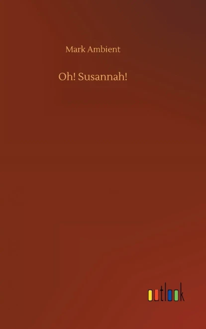 Oh! Susannah!