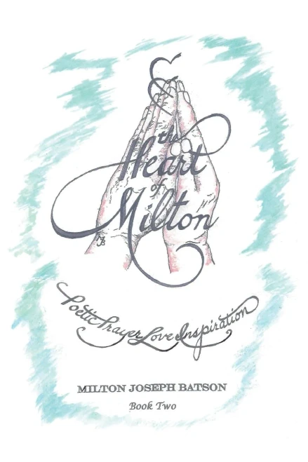 The Heart Of Milton: Poetic Prayer, Love, Inspiration - Book 2 - 9781662812392