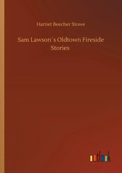 Sam Lawson´S Oldtown Fireside Stories