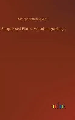 Suppressed Plates, Wood-Engravings
