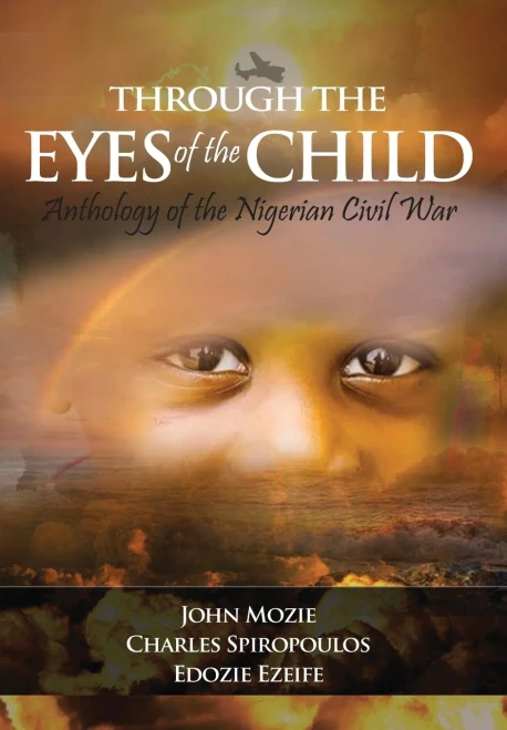 Through The Eyes Of The Child: Anthology Of Nigerian Civil War - 9781913455200