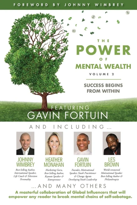 The Power Of Mental Wealth Featuring Gavin Fortuin: Success Begins From Within