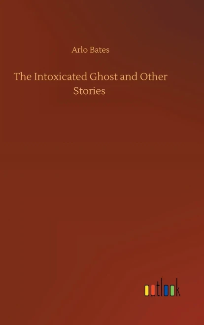 The Intoxicated Ghost And Other Stories
