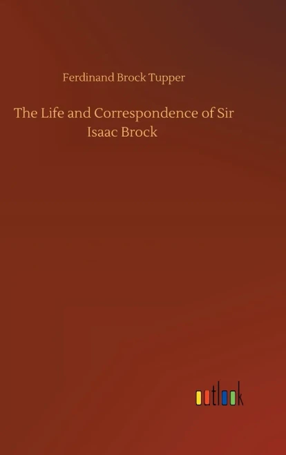 The Life And Correspondence Of Sir Isaac Brock