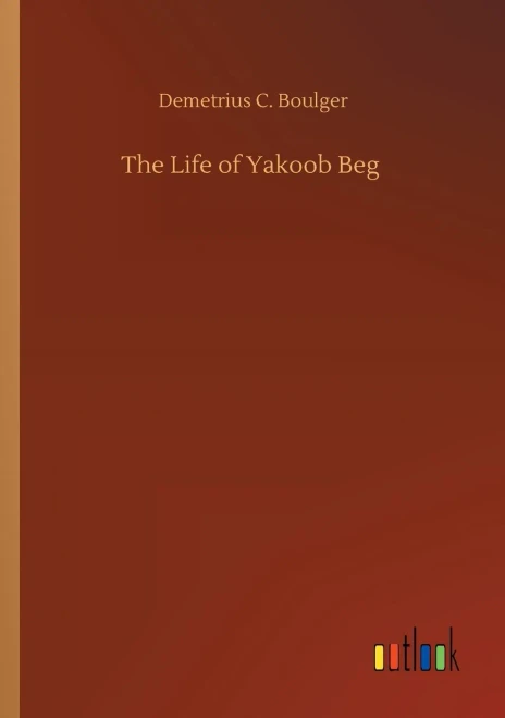 The Life Of Yakoob Beg