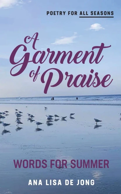 A Garment Of Praise: Words For Summer (Poetry For All Seasons) - 9781988557441