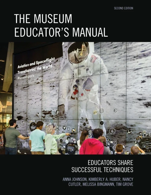 The Museum Educator's Manual: Educators Share Successful Techniques (American Association for State and Local History)