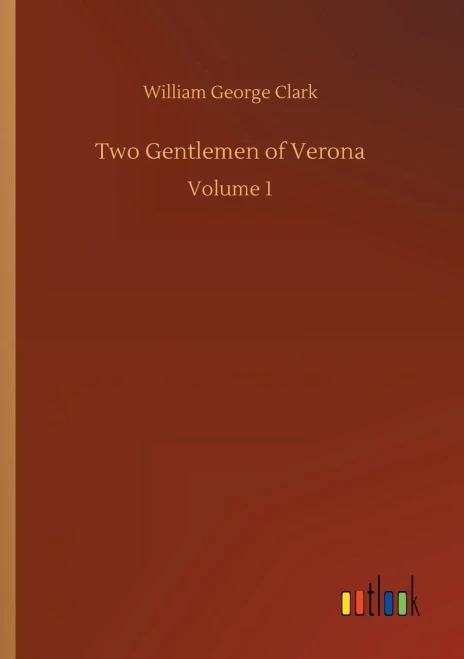 Two Gentlemen Of Verona: Volume 1