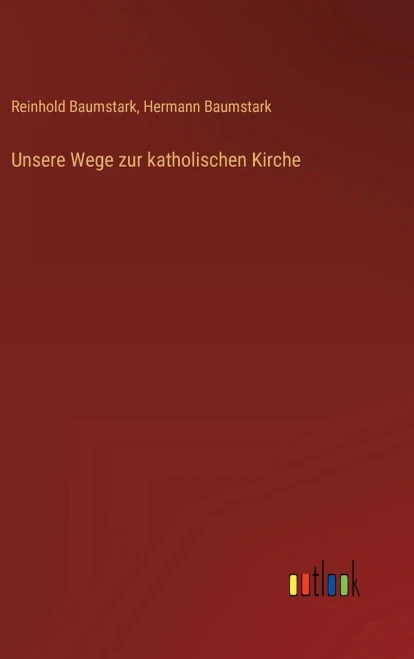 Unsere Wege Zur Katholischen Kirche (German Edition)