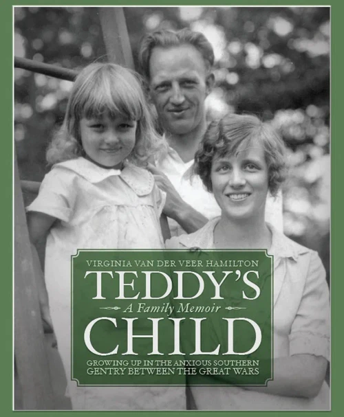 Teddy'S Child: Growing Up In The Anxious Southern Gentry Between The Great Wars