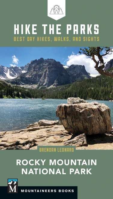 Hike The Parks: Rocky Mountain National Park: Best Day Hikes, Walks, And Sights