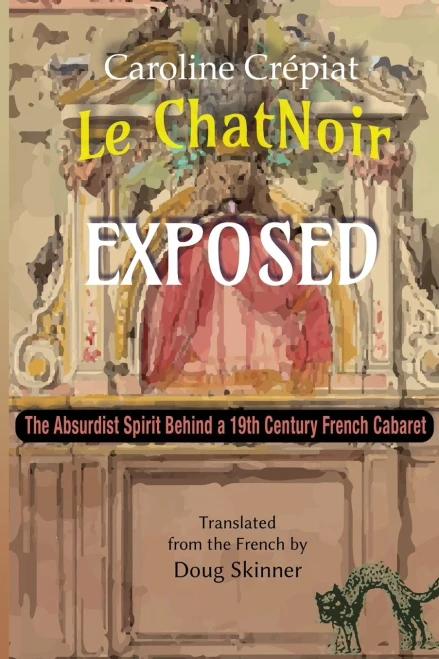 Le Chat Noir Exposed: The Absurdist Spirit Behind A 19Th Century French Cabaret