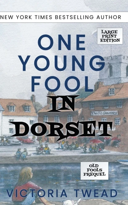 One Young Fool In Dorset - Large Print: Prequel (Old Fools Prequel Large Print)