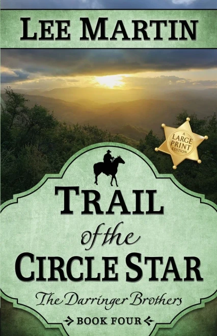 Trail Of The Circle Star: The Darringer Brothers Book Four, Large Print Edition