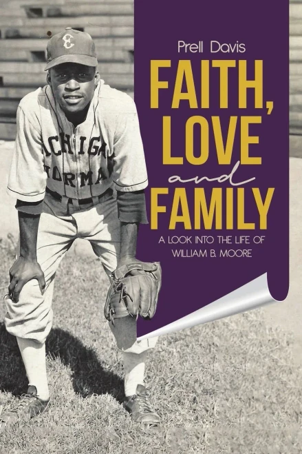 Faith, Love And Family: A Look Into The Life Of William B. Moore - 9780228850137