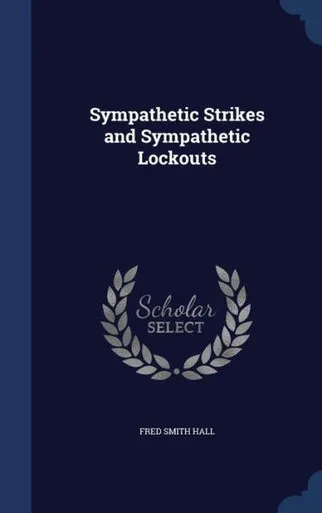 Sympathetic Strikes And Sympathetic Lockouts