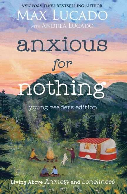 Anxious For Nothing (Young Readers Edition): Living Above Anxiety And Loneliness