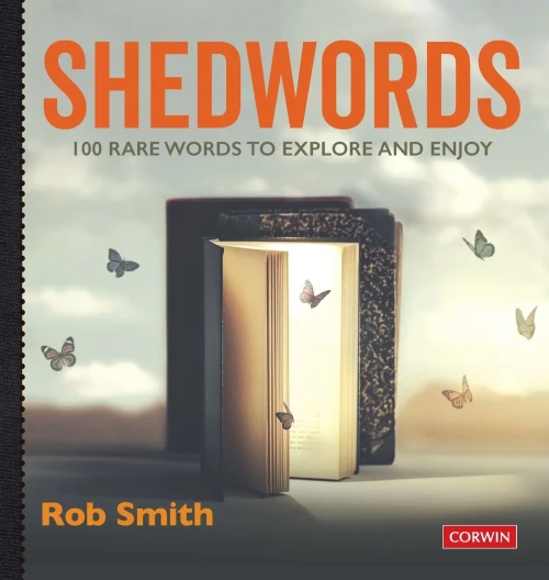 Shedwords 100 Words To Explore: 100 Rare Words To Explore And Enjoy (Corwin Ltd)