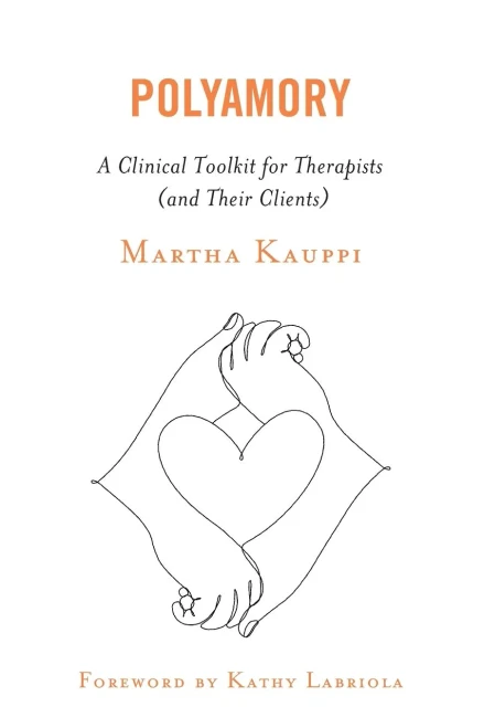 Polyamory: A Clinical Toolkit For Therapists (And Their Clients) - 9781538129890