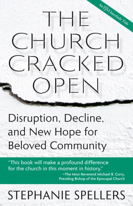 The Church Cracked Open: Disruption, Decline, And New Hope For Beloved Community