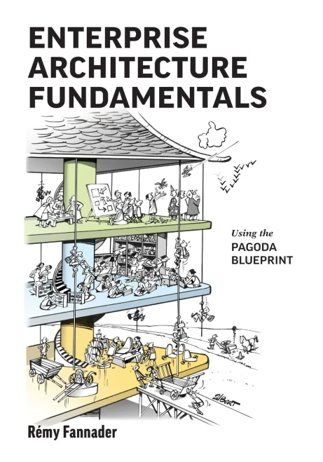 Enterprise Architecture Fundamentals: Using The Pagoda Blueprint - 9781642280616