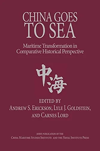 China Goes To Sea: Maritime Transformation In Comparative Historical Perspective