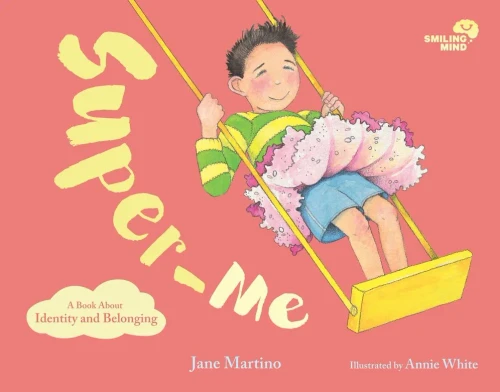 Super-Me: A Book About Identity And Belonging (2) (Smiling Mind) - 9781761040061