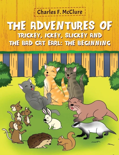 The Adventures Of Trickey, Ickey And Slickey And The Bad Cat Earl: The Beginning