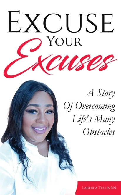 Excuse Your Excuses: A Story Of Overcoming Life'S Many Obstacles - 9781970135800