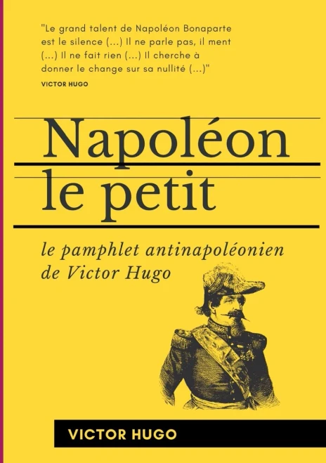 Napolã©On Le Petit: Le Pamphlet Antinapolã©Onien De Victor Hugo (French Edition)
