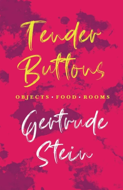 Tender Buttons - Objects. Food. Rooms.: With An Introduction By Sherwood Anderson
