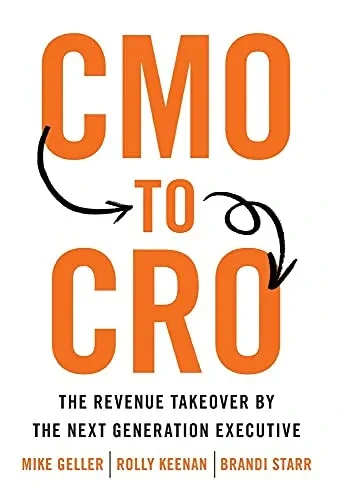 Cmo To Cro: The Revenue Takeover By The Next Generation Executive - 9781544517810