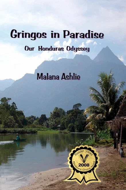 GRINGOS IN PARADISE: Our Honduras Odyssey