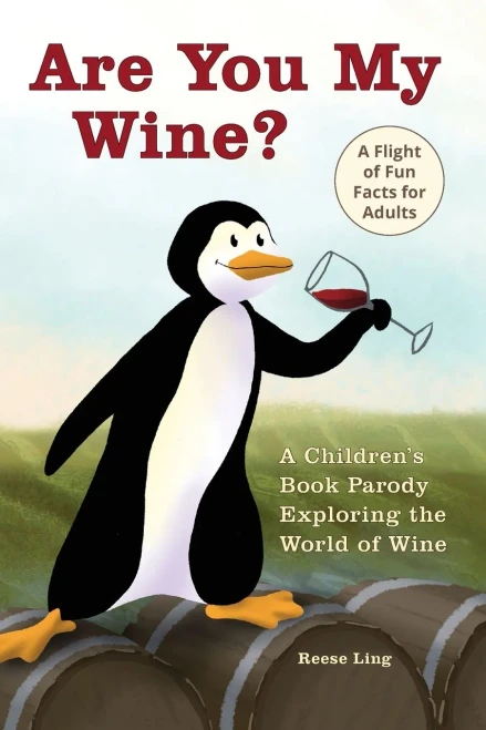 Are You My Wine?: A Children'S Book Parody For Adults Exploring The World Of Wine