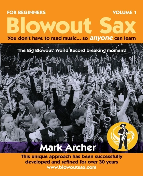 Blowout Sax: You DonT Have To Read Music...So Anyone Can Learn - 9781800311367