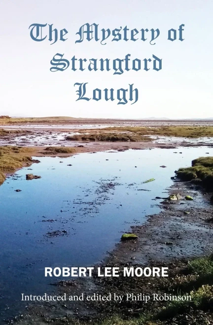 The Mystery Of Strangford Lough: A Tale Of Killinchy And The Ards - 9781838454906