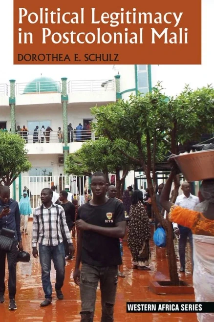 Political Legitimacy In Postcolonial Mali (Western Africa Series) - 9781847012685