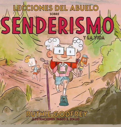 Lecciones Del Abuelo Sobre Senderismo Y La Vida (Spanish Edition) - 9781952402333