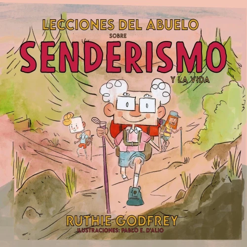 Lecciones Del Abuelo Sobre Senderismo Y La Vida (Spanish Edition) - 9781952402340