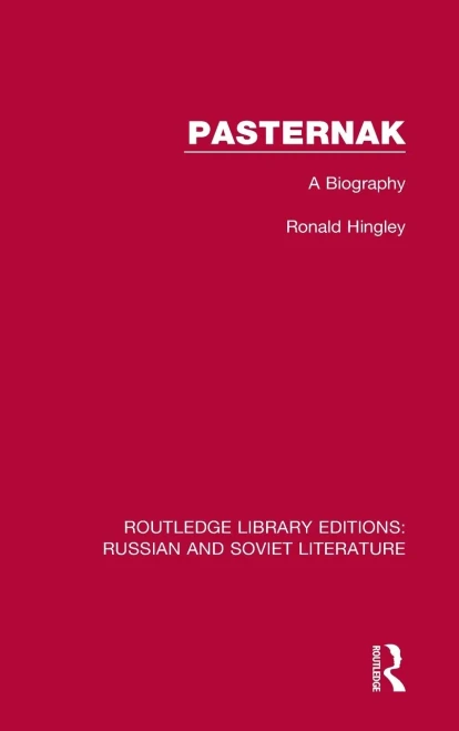 Pasternak: A Biography (Routledge Library Editions: Russian And Soviet Literature)