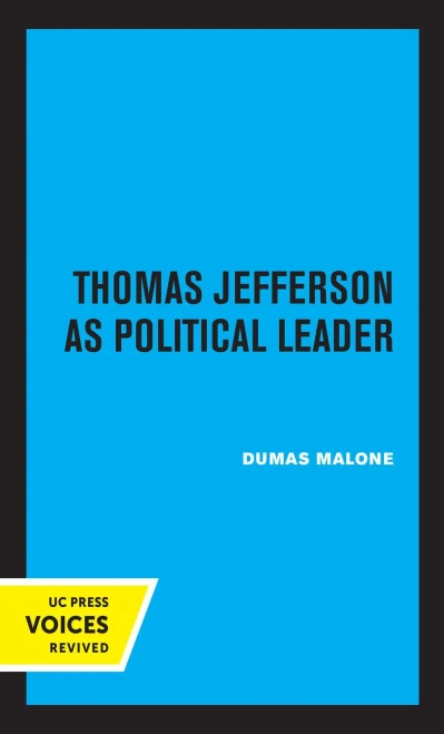 Thomas Jefferson As Political Leader (Jefferson Memorial Lectures) - 9780520368897