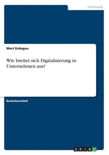 Wie Breitet Sich Digitalisierung In Unternehmen Aus? (German Edition)