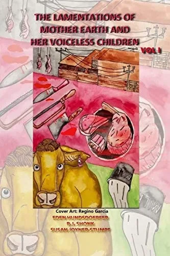 The Lamentations Of Mother Earth And Her Voiceless Children, Vol I - 9781667193687